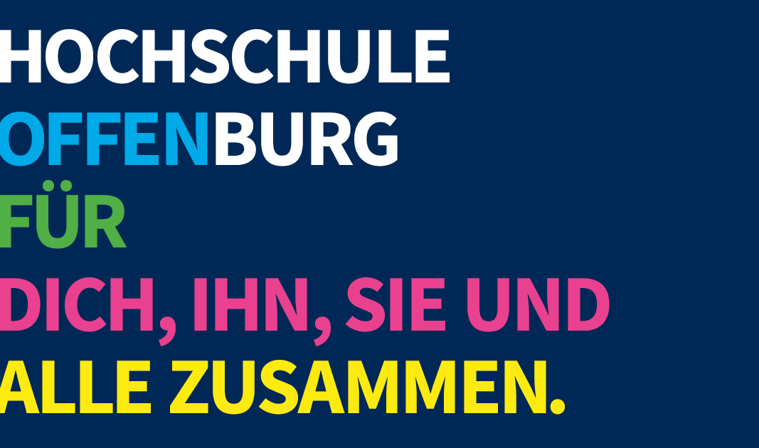 Auf blauem Hintergrund steht hochschule Offenburg - offen für Dich, Ihn, Sie und alle zusammen.