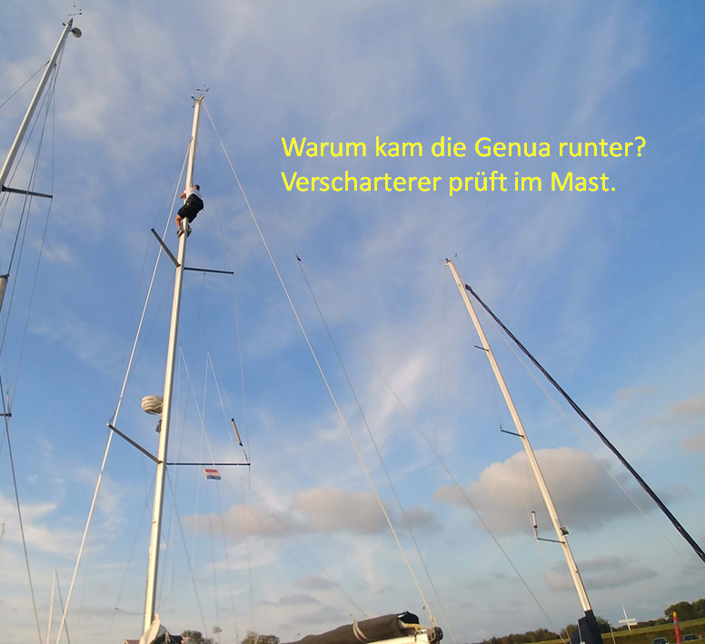 Fehlersuche und Reparatur: Crew zieht Mitarbeiter des Vercharterers mit dem Großfall in den Mast hoch, gesichert mit de Spi-Fall. Er hat das Problem, warum das Genua herunter kam, schnell gefunden und nach einem zweiten Hochziehen repariert