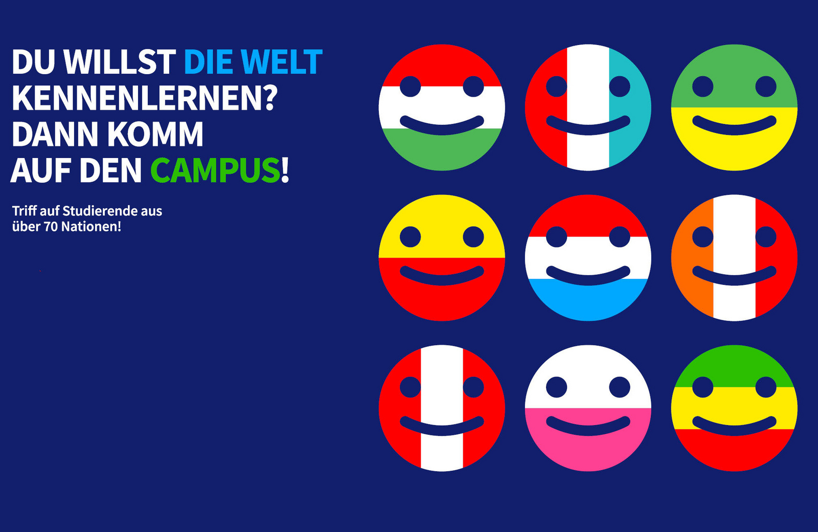 Flaggen-Smilies und daneben der Text Du willst die Welt kennenlernen, dann komm auf den bunten Campus